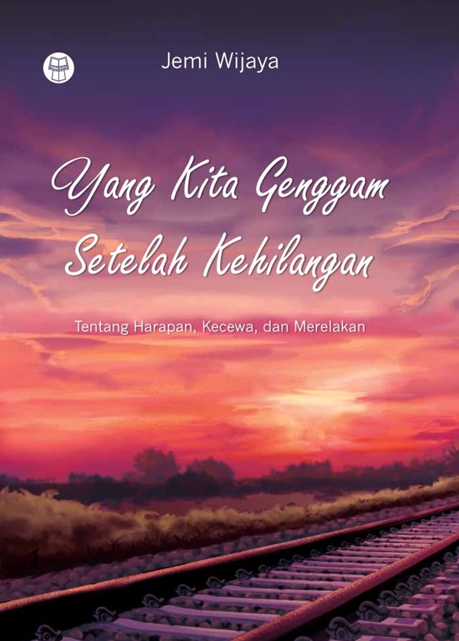 YANG KITA GENGGAM SETELAH KEHILANGAN