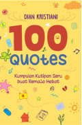 100 QUOTES: KUMPULAN KUTIPAN SERU BUAT REMAJA HEBAT