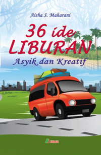 Image of 36 Ide Liburan Asyik dan Kreatif