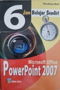 Image of 6 JAM BELAJAR SENDIRI: MICROSOFT OFFICE POWERPOINT 2007