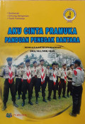 Aku cinta pramuka : panduan penegak bantara