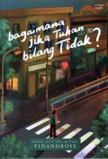 BAGAIMANA JIKA TUHAN BILANG TIDAK ?