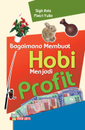 BAGAIMANA MEMBUAT HOBI MENJADI PROFIT