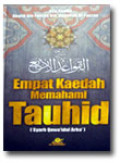 EMPAT KAEDAH MEMAHAMI TAUHID (SYARH QOWA'IDUL ARBA')