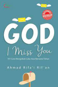 Image of GOD I MISS YOU 101 CARA MENGOBATI LUKA JIWA BERSAMA TUHAN