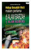 Hidup Sesudah Mati Malam Pertama Di Alam Barzah