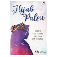 Image of HIJAB PALSU: sepercik kisah tentang niat, ujian, dan istiqamah