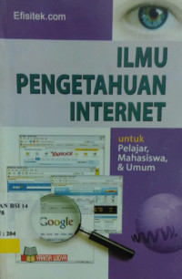 Image of ILMU PENGETAHUAN INTERNET, UNTUK PELAJAR, MAHASISWA, DAN UMUM