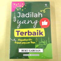 Image of JADILAH YANG TERBAIK: MENJADIKAN DIRI PRIBADI YANG LUAR BIASA