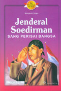 JENDERAL SOEDIRMAN SANG PERISAI BANGSA