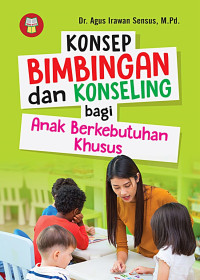 Image of KONSEP BIMBINGAN KONSELING BAGI ANAK BERKEBUTUHAN KHUSUS