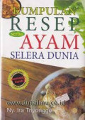 KUMPULAN RESEP SERBA AYAM SELERA DUNIA