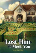 Lost Him to Meet You