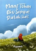 Maaf tuhan aku sempat patah hati