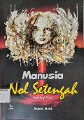 MANUSIA NOL SETENGAH