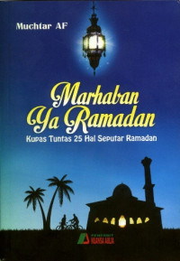 Image of MARHABAN YA RAMADAN: KUPAS TUNTAS 25 HAL SEPUTAR RAMADAN