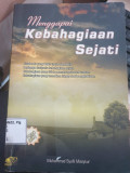Menggapai Kebahagiaan Sejati