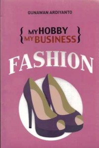 Image of MY HOBBY MY BUSINESS FASHION