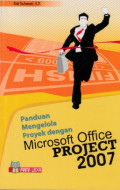 PANDUAN MENGELOLA PROYEK DENGAN MICROSOFT OFFICE PROJECT 2007