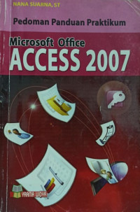 Image of PEDOMAN PANDUAN PRAKTIKUM MICROSOFT OFFICE ACCESS 2007