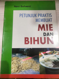 Image of PETUNJUK PRAKTIS MEMBUAT MIE DAN BIHUN