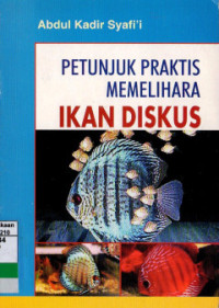 Image of Petunjuk praktis memelihara ikan diskus