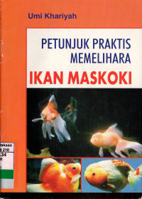 Image of PETUNJUK PRAKTIS MEMELIHARA IKAN MASKOKI