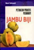 PETUNJUK PRAKTIS MENANAM JAMBU BIJI