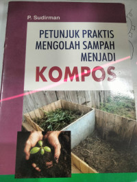 Image of PETUNJUK PRAKTIS MENGOLAH SAMPAH MENKJADI KOMPOS