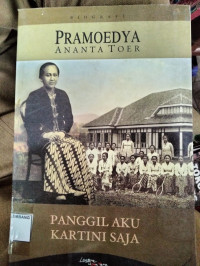 Image of PRAMOEDYA ANANTA TOER: PANGGIL AKU KARTINI SAJA