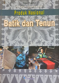 Image of PRODUK NASIONAL BATIK DAN TENUN
