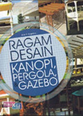 RAGAM DESAIN KANOPI, PERGOLA & GAZEBO