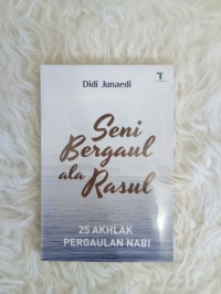 Image of SENI BERGAUL ALA RASUL: 25 AKHLAK PERGAULAN NABI
