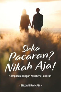Image of SUKA PACARAN? NIKAH AJA! : komparasi ringan nikah vs pacaran