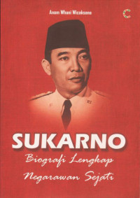 Image of SUKARNO: BIOGRAFI LENGKAP NEGARAWAN SEJATI