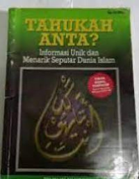 Image of TAHUKAH ANTA? INFORMASI UNIK DAN MENARIK SEPUTAR DUNIA ISLAM