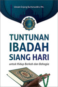 TUNTUNAN IBADAH SIANG HARI: UNTUK HIDUP BERKAH DAN BAHAGIA