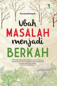 Image of UBAH MASALAH MENJADI BERKAH