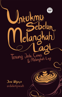 Image of Untukmu sebelum melangkah lagi