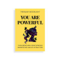 YOU ARE POWERFUL